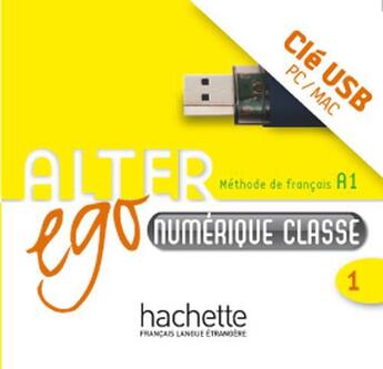 Couverture du livre « Alter Ego 1 - Manuel Numerique Interactif Pour L'Enseignant (Cle Usb) » de Berthet A aux éditions Hachette Fle