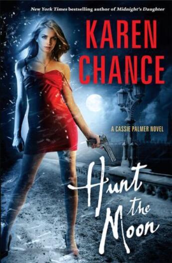 Couverture du livre « Hunt the Moon: Cassie Palmer Volume 5 » de Karen Chance aux éditions Penguin Books Ltd Digital