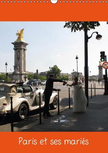 Couverture du livre « Paris et ses mariés (Calendrier mural 2015 DIN A3 vertical » de Capella Mp aux éditions Calvendo