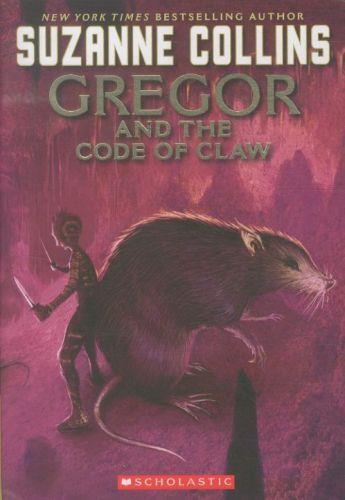 Couverture du livre « GREGOR AND THE CODE OF CLAW - GREGOR THE OVERLANDER: BOOK 5 » de Suzanne Collins aux éditions Scholastic