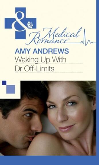 Couverture du livre « Waking Up With Dr Off-Limits (Mills & Boon Medical) » de Amy Andrews aux éditions Mills & Boon Series