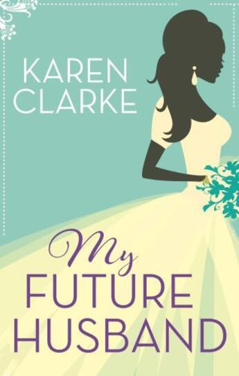 Couverture du livre « My Future Husband » de Clarke Karen aux éditions Little Brown Book Group Digital