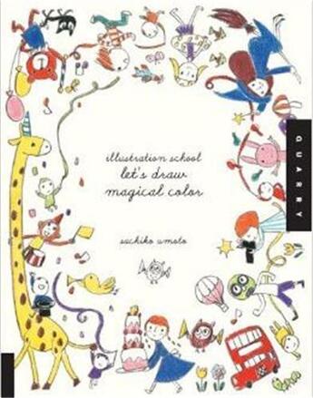 Couverture du livre « Illustration school: let's draw magical color » de Umoto aux éditions Quarry