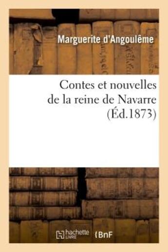 Couverture du livre « Contes et nouvelles de la reine de Navarre » de Angouleme Marguerite aux éditions Hachette Bnf