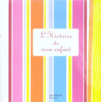 Couverture du livre « L'Histoire De Mon Enfant » de Christine Schilte aux éditions Hachette Pratique