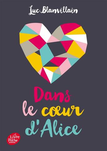 Couverture du livre « Dans le coeur d'Alice » de Luc Blanvillain aux éditions Le Livre De Poche Jeunesse