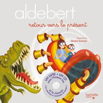 Couverture du livre « Aldebert - retour vers le present / livre cd » de Aldebert/Guerlais aux éditions Hachette Enfants