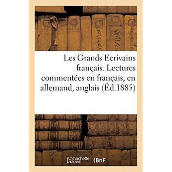 Couverture du livre « Les Grands Ecrivains français. 4e édition : Nouvelles lectures commentées en français et en langues étrangères, allemand, anglais » de P. Monnerat aux éditions Hachette Bnf