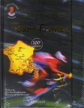 Couverture du livre « Chroniques du tour de France (100e édition) » de J.P Ollivier aux éditions Larousse