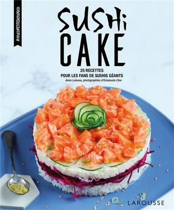 Couverture du livre « Sushi cake » de Anne Loiseau aux éditions Larousse