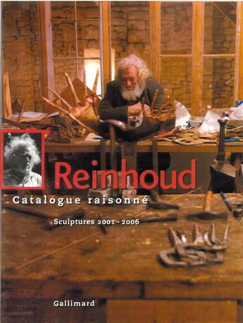 Couverture du livre « Reinhoud ; catalogue raisonné t.6 ; sculptures 2001-2006 » de Nicole D' Haese aux éditions Gallimard