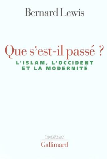 Couverture du livre « Que s'est-il passe ? » de Bernard Lewis aux éditions Gallimard