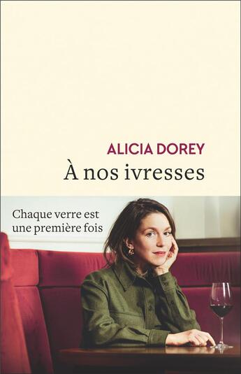 Couverture du livre « À nos ivresses » de Dorey Alicia aux éditions Flammarion