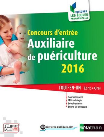 Couverture du livre « Concours d'entrée auxiliaire de puériculture ; écrit et oral (édition 2016) » de Annie Godrie aux éditions Nathan