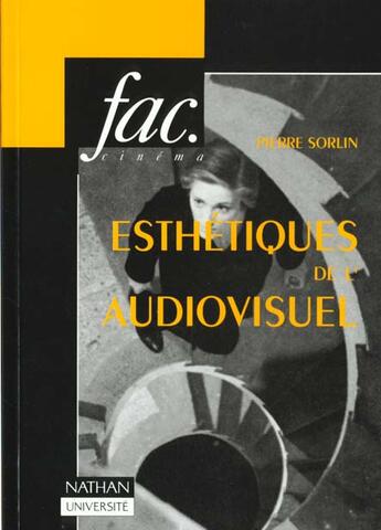 Couverture du livre « Esthetique De L'Audiovisuel » de Pierre Sorlin aux éditions Nathan