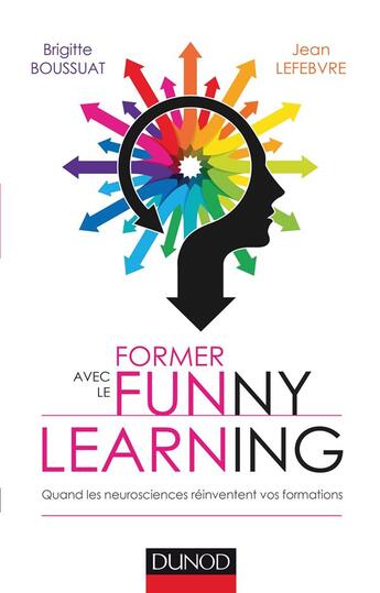 Couverture du livre « Former avec les funny learning » de Brigitte Boussuat et Le Febvre Jean aux éditions Dunod