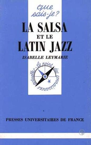 Couverture du livre « La salsa et le latin jazz qsj 2742 » de Isabelle Leymarie aux éditions Que Sais-je ?