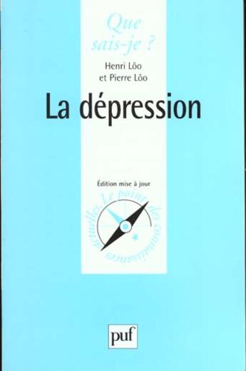 Couverture du livre « La depression » de Pierre Lôo et Henri Loo aux éditions Que Sais-je ?