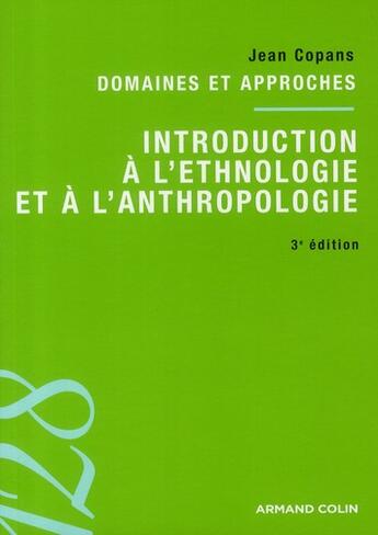 Couverture du livre « Introduction a l'ethnologie et a l'anthropologie - domaines et approches » de Jean Copans aux éditions Armand Colin