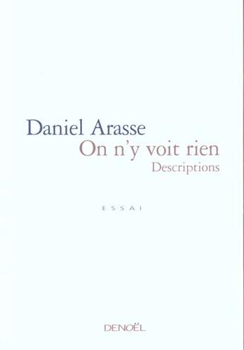 Couverture du livre « On n'y voit rien - descriptions » de Daniel Arasse aux éditions Denoel