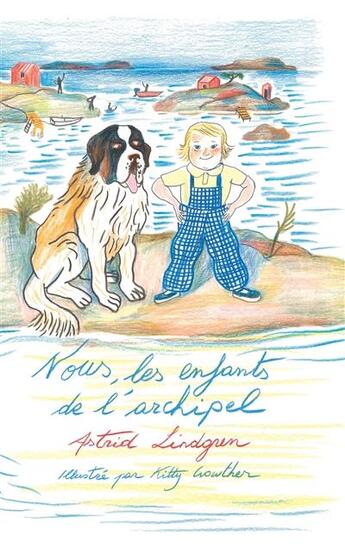 Couverture du livre « Nous, les enfants de l'archipel » de Astrid Lindgren et Kitty Crowther aux éditions Ecole Des Loisirs