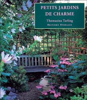 Couverture du livre « Petits jardins de charme » de Tarling aux éditions Eyrolles