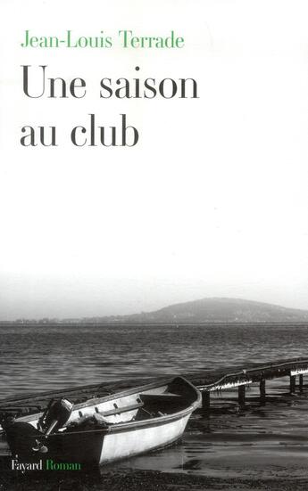 Couverture du livre « Une saison au club » de Jean-Louis Terrade aux éditions Fayard