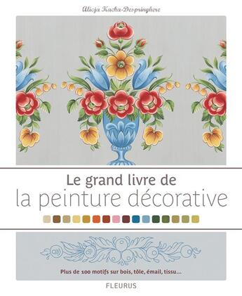 Couverture du livre « Le grand livre de la peinture décorative » de Kacka-Despringhere A aux éditions Mango