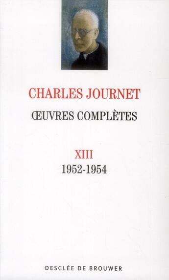 Couverture du livre « Oeuvres completes volume xiii - 1952-1954 » de Charles Journet aux éditions Desclee De Brouwer