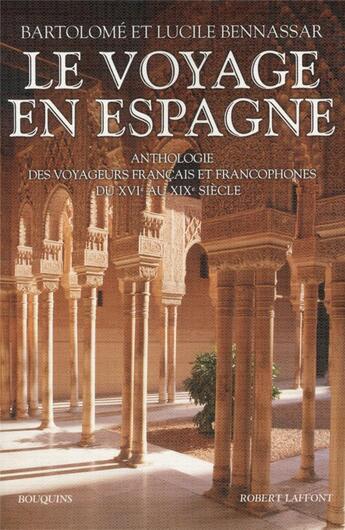 Couverture du livre « Voyage en Espagne » de Lucile Bennassar et Bartolome Bennassar aux éditions Bouquins