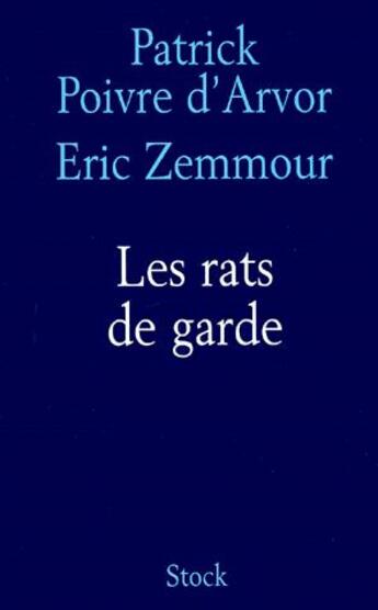 Couverture du livre « Les rats de garde » de Eric Zemmour et Patrick Poivre D'Arvor aux éditions Stock