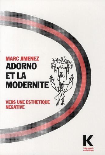 Couverture du livre « Adorno et la modernite - vers une esthetique negative » de Marc Jimenez aux éditions Klincksieck