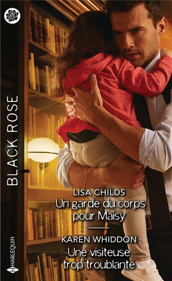 Couverture du livre « Un garde du corps pour Maisy ; une visiteuse trop troublante » de Lisa Childs et Karen Whiddon aux éditions Harlequin