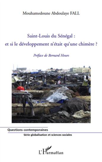 Couverture du livre « Saint-Louis du Sénégal : et si le développement n'était qu'une chimère ? » de Mouhamedoune Abdoulaye Fall aux éditions L'harmattan