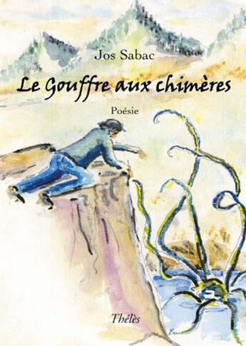 Couverture du livre « Le gouffre aux chimères » de Jos Sabac aux éditions Theles
