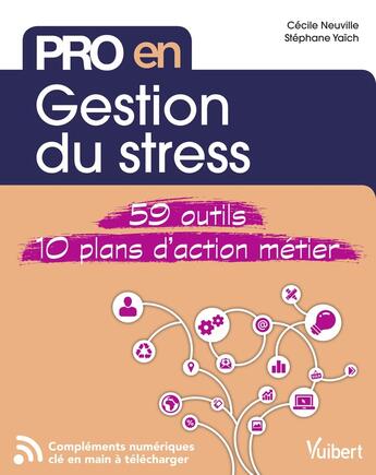 Couverture du livre « Pro en... ; gestion du stress » de Cecile Neuville et Stephane Yaich aux éditions Vuibert