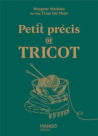 Couverture du livre « Petit précis de tricot » de Morgane Mathieu aux éditions Mango