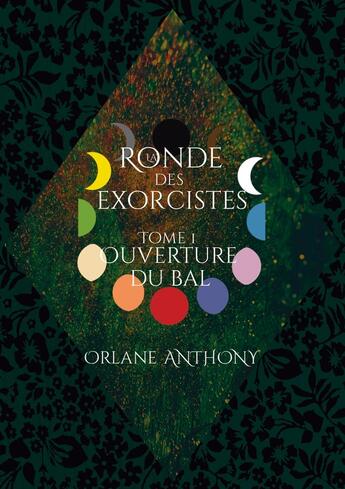 Couverture du livre « Ouverture du Bal : La Ronde des Exorcistes » de Orlane Anthony aux éditions Books On Demand