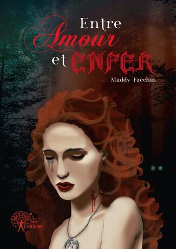 Couverture du livre « Entre amour et enfer » de Maddy Facchin aux éditions Edilivre