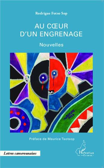 Couverture du livre « Au coeur d'un engrenage » de Rodrigue Fotso Sop aux éditions L'harmattan