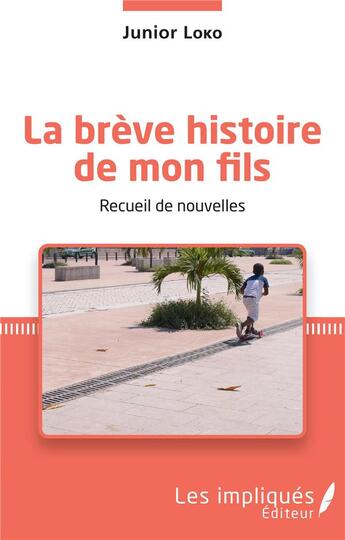 Couverture du livre « La brève histoire de mon fils : recueil de nouvelles » de Junior Loko aux éditions L'harmattan