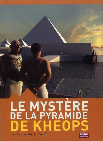 Couverture du livre « Le mystère de la grande pyramide » de Simard, Eric . Houdin, Jean-Pierre aux éditions Oskar