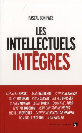 Couverture du livre « Les intellectuels intègres » de Pascal Boniface aux éditions Jean-claude Gawsewitch