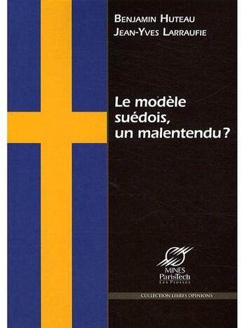 Couverture du livre « Le modèle suédois ; un malentendu ? » de Huteau/Larraufie aux éditions Presses De L'ecole Des Mines