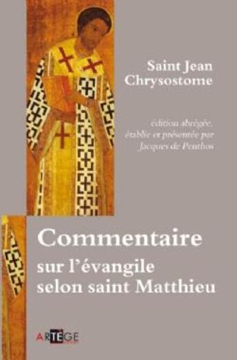 Couverture du livre « Commentaire sur l'évangile selon saint Mathieu » de Jean Chrysostome aux éditions Artege