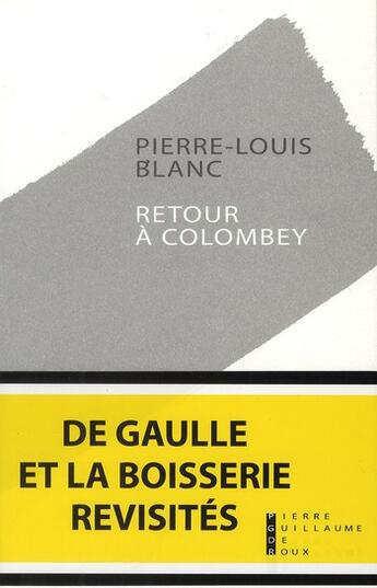 Couverture du livre « Retour à Colombey » de Pierre-Louis Blanc aux éditions Pierre-guillaume De Roux