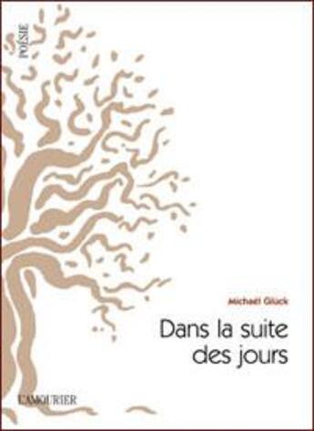 Couverture du livre « Dans la suite des jours » de Michael Gluck aux éditions L'amourier