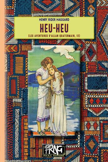 Couverture du livre « Les aventures d'Allan Quatermain Tome 12 : Heu-heu » de Henry Rider Haggard aux éditions Prng