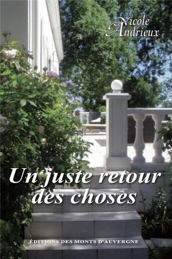 Couverture du livre « UN JUSTE RETOUR DES CHOSES » de Nicole Andrieux aux éditions Monts D'auvergne