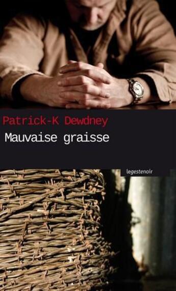 Couverture du livre « Mauvaise graisse » de Patrick K. Dewdney aux éditions Geste